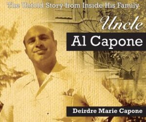 Uncle Al Capone w/ Deirdre Marie Capone – MOST NOTORIOUS!